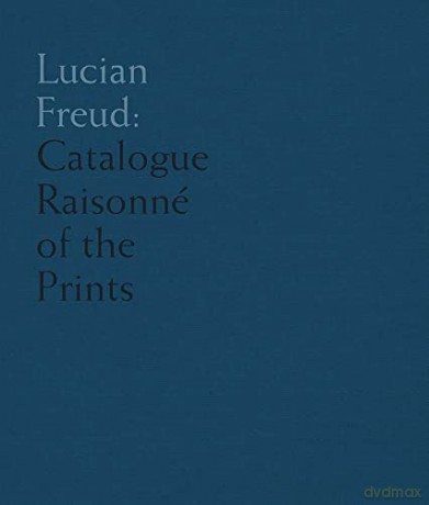 Lucian Freud - Catalogue Raisonne of the Prints - Toby Treves [KSIĄŻKA]