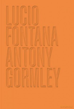 Lucio Fontana/Antony Gormley - Lucio Fontana [KSIĄŻKA]