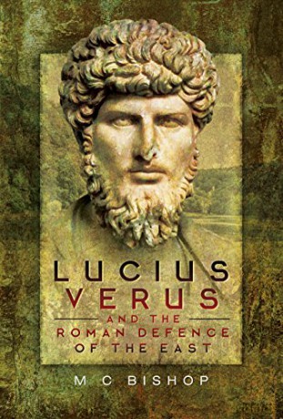 Lucius Verus and the Roman Defence of the East - Bishop [KSIĄŻKA]