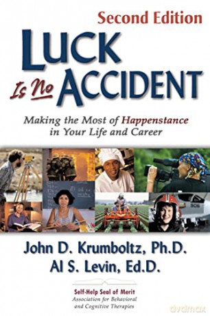 Luck is No Accident: Making the Most of Happenstance in Your Life and Career - Al Levin EdD [KSIĄŻKA]