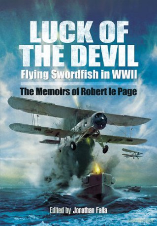 Luck of the Devil: Flying Swordfish in WWII - Robert le Page [KSIĄŻKA]