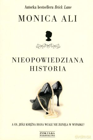 Nieopowiedziana Historia - Monica Ali [KSIĄŻKA]