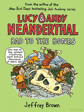 Lucy and Andy Neanderthal: Bad to the Bones: 3 - Jeffrey Brown [KSIĄŻKA]