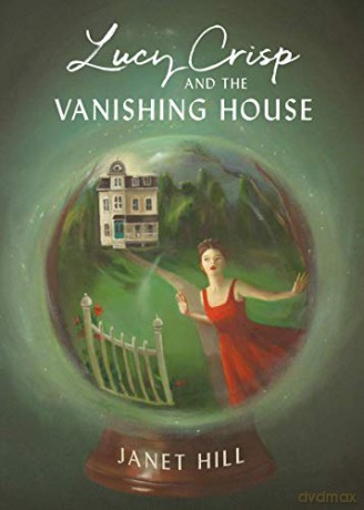 Lucy Crisp and the Vanishing House - Janet Hill [KSIĄŻKA]