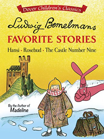 Ludwig Bemelmans' Favorite Stories: Hansi, Rosebud and The Castle No. 9 (Dover Children's Classics) - Ludwig Bemelmans [KSIĄŻKA]