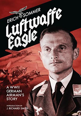 Luftwaffe Eagle: A WW2 German Airman's story - Erich Sommer [KSIĄŻKA]