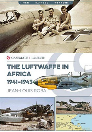 Luftwaffe in Africa 1941-1943: CIS0015 (Casemate Illustrated) - Jean-Louis Roba [KSIĄŻKA]