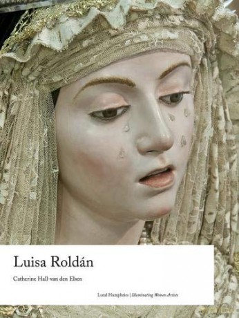 Luisa Roldán (Illuminating Women Artists) - Catherine Hall-van den Elsen [KSIĄŻKA]