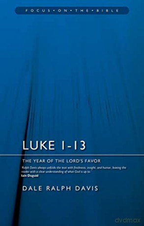 Luke 1-13: The Year of the Lord's Favour (Focus on the Bible) - Dale Ralph Davis [KSIĄŻKA]
