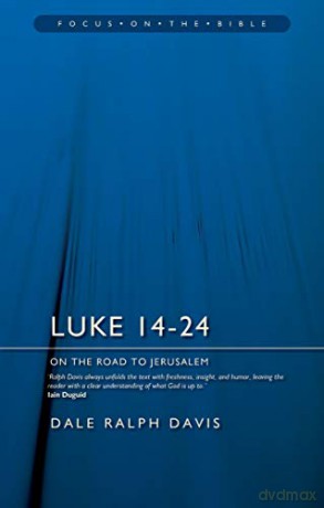 Luke 14-24: On the Road to Jerusalem (Focus on the Bible) - Dale Ralph Davis [KSIĄŻKA]