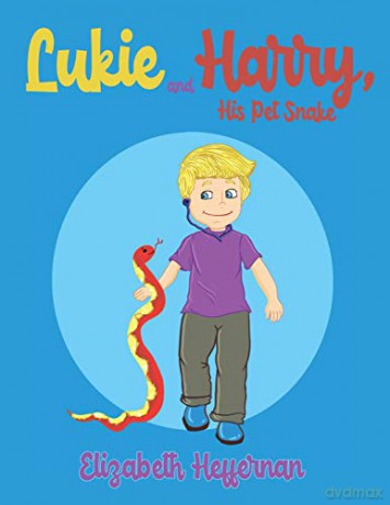 Lukie and Harry, His Pet Snake - Elizabeth Heffernan [KSIĄŻKA]