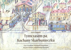 Tymczasem pa, Kochany Skarbunieczku! Listy rysunkowe... - Piotr Korduba [KSIĄŻKA] 