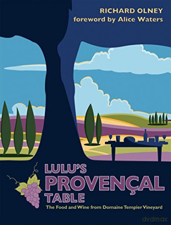 Lulu's Provencal Table: The Food and Wine from Domaine Tempier Vineyard - Richard Olney [KSIĄŻKA]