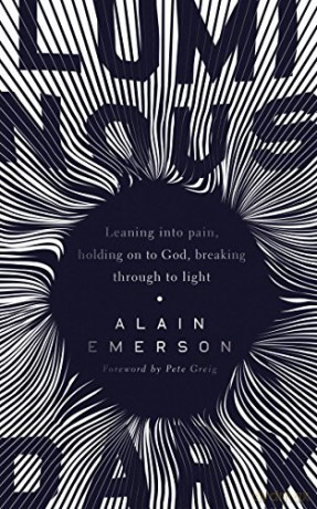 Luminous Dark: Leaning into pain, holding on to God, breaking through to light - Alain Emerson [KSIĄŻKA]