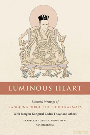 Luminous Heart: Essential Writings of Rangjung Dorje, the Third Karmapa (Nitartha Institute) - Karl Brunnhölzl [KSIĄŻKA]