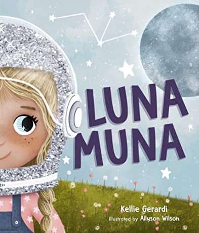 Luna Muna: (Outer Space Adventures of a Kid Astronaut-Ages 4-8) - Kellie Gerardi [KSIĄŻKA]