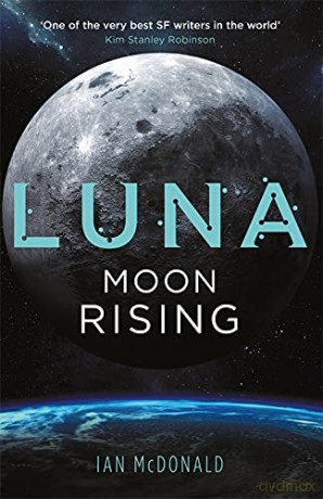 Luna: Moon Rising - Ian McDonald [KSIĄŻKA]