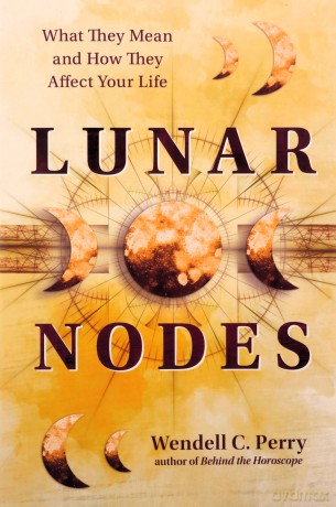 Lunar Nodes: What They Mean and How They Affect Your Life - Wendell C. Perry [KSIĄŻKA]