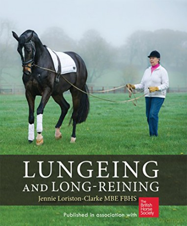 Lungeing and Long-Reining: Published in Association with the British Horse Society - Jennie Loriston-Clarke [KSIĄŻKA]