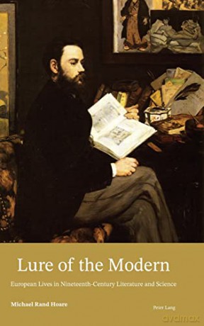 Lure of the Modern; European Lives in Nineteenth-Century Literature and Science - Michael Rand Hoare [KSIĄŻKA]