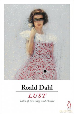 Lust: Roald Dahl - Roald Dahl [KSIĄŻKA]