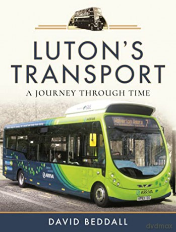 Luton's Transport: A Journey Through Time - Beddall David [KSIĄŻKA]