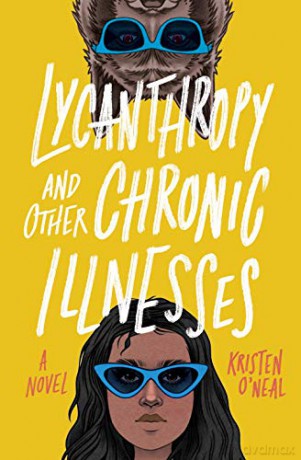 Lycanthropy and Other Chronic Illnesses: A Novel - Kristen O'Neal [KSIĄŻKA]
