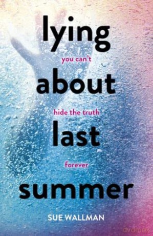 Lying About Last Summer - Sue Wallman [KSIĄŻKA]