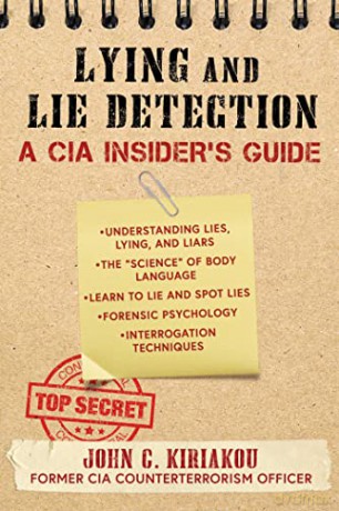 Lying and Lie Detection: A CIA Insider's Guide - John Kiriakou [KSIĄŻKA]