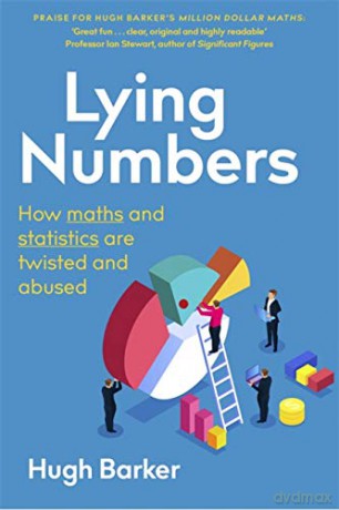 Lying Numbers: How Maths and Statistics Are Twisted and Abused - Pocket Book of Revelation Hugh Barker [KSIĄŻKA]