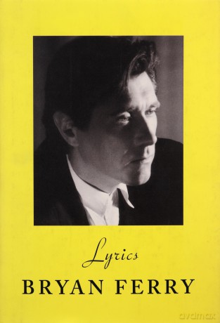Lyrics: The definitive collection of the Roxy Music frontman's iconic lyrics - Bryan Ferry [KSIĄŻKA]