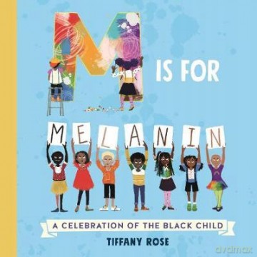 M is for Melanin: A Celebration of the Black Child - Tiffany Rose [KSIĄŻKA]
