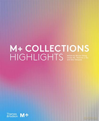 M+ Collections: Highlights - Doryun Chong [KSIĄŻKA]