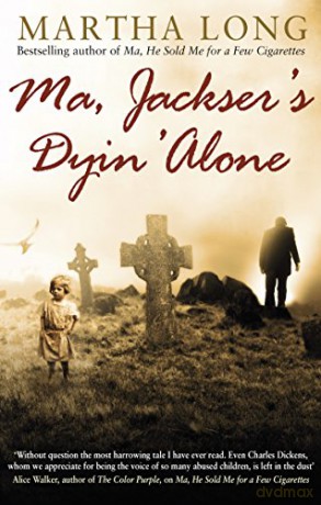 Ma, Jackser's Dyin Alone - Martha Long [KSIĄŻKA]