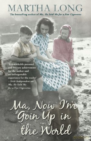 Ma, Now I'm Goin Up in the World - Martha Long [KSIĄŻKA]