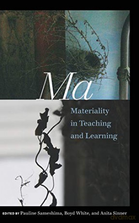 Ma; Materiality in Teaching and Learning (528) (Counterpoints: Studies in Criticality) - Pauline Sameshima [KSIĄŻKA]
