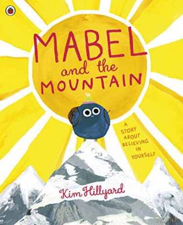 Mabel and the Mountain: a story about believing in yourself - Kim Hillyard [KSIĄŻKA]