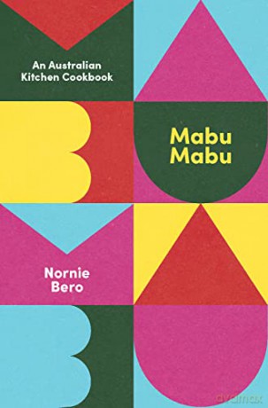 Mabu Mabu: An Australian Kitchen Cookbook - Nornie Bero [KSIĄŻKA]