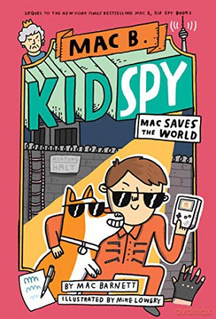 Mac Saves the World (Mac B., Kid Spy #6): Volume 6 - Mac Barnett [KSIĄŻKA]