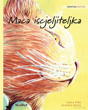Maca iscjeljiteljka: Croatian Edition of The Healer Cat - Tuula Pere [KSIĄŻKA]