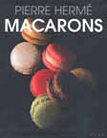 Macarons - Pierre Herme [KSIĄŻKA]