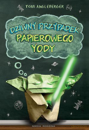 Dziwny przypadek papierowego Yody - Tom Angleberger [KSIĄŻKA]