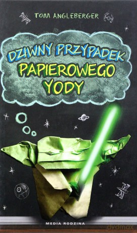 Dziwny przypadek papierowego Yody - Tom Angleberger [KSIĄŻKA]