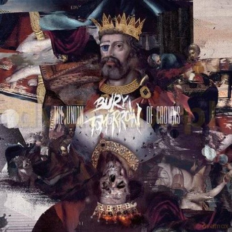 Bury Tomorrow: The Union Of Crowns [CD]