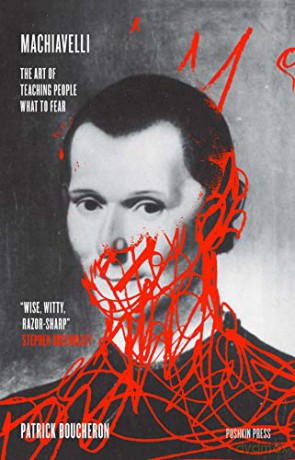 Machiavelli: The Art of Teaching People What to Fear - Patrick Boucheron [KSIĄŻKA]