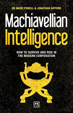 Machiavellian Intelligence: How to Survive and Rise in the Modern Corporation - Jonathan Gifford [KSIĄŻKA]