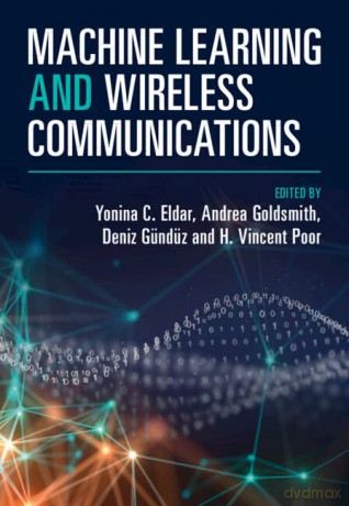 Machine Learning and Wireless Communications - Yonina C. Eldar [KSIĄŻKA]