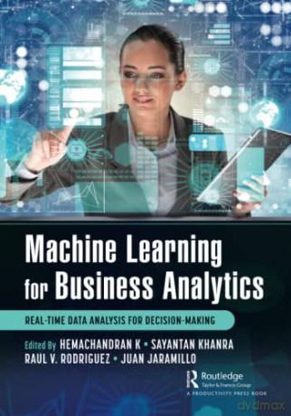 Machine Learning for Business Analytics: Real-Time Data Analysis for Decision-Making - Hemachandran K [KSIĄŻKA]