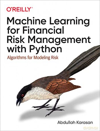 Machine Learning for Financial Risk Management with Python: Algorithms for Modeling Risk - Abdullah Karasan [KSIĄŻKA]