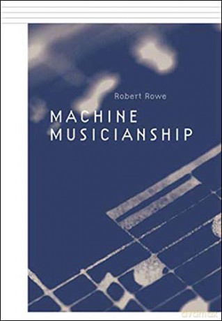 Machine Musicianship (The MIT Press) - Robert Rowe [KSIĄŻKA]